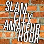 Slam City Amateur Hour TBT