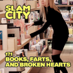 Episode 171: Books, Farts, and Broken Hearts