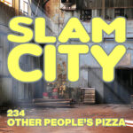 Episode 234: Other People’s Pizza