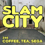 Episode 246: Coffee, Tea, Sega