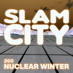 Episode 260: Nuclear Winter