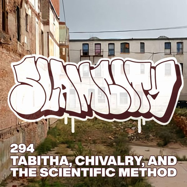 Episode 294: Tabitha, Chivalry, and the Scientific Method episode artwork
